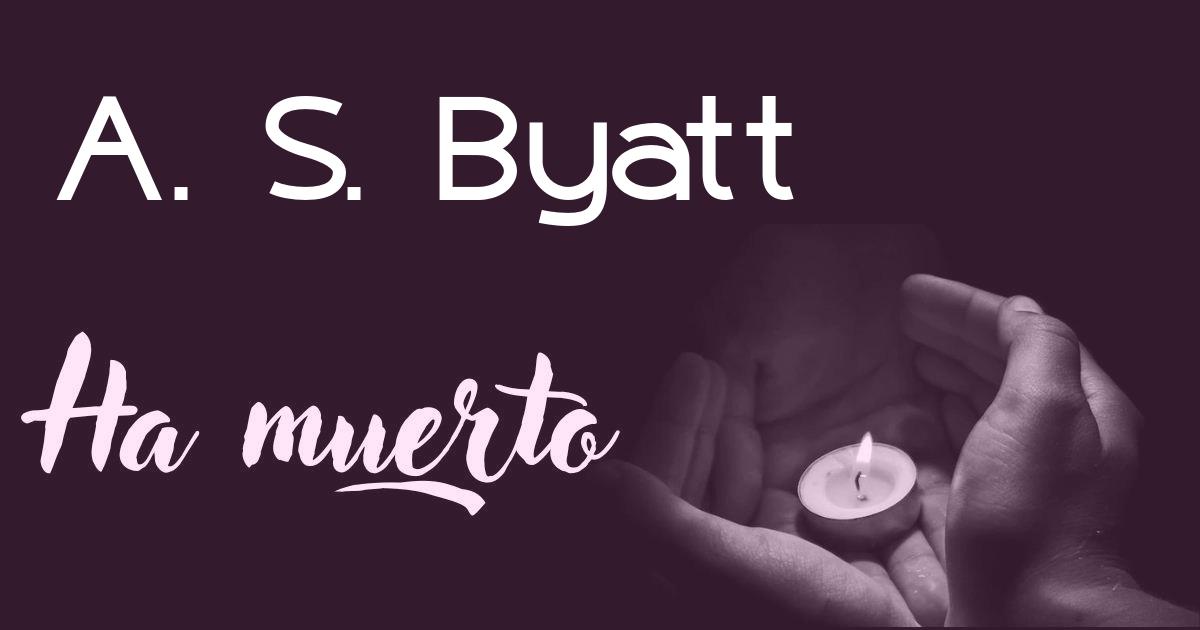A. S. Byatt ha muerto