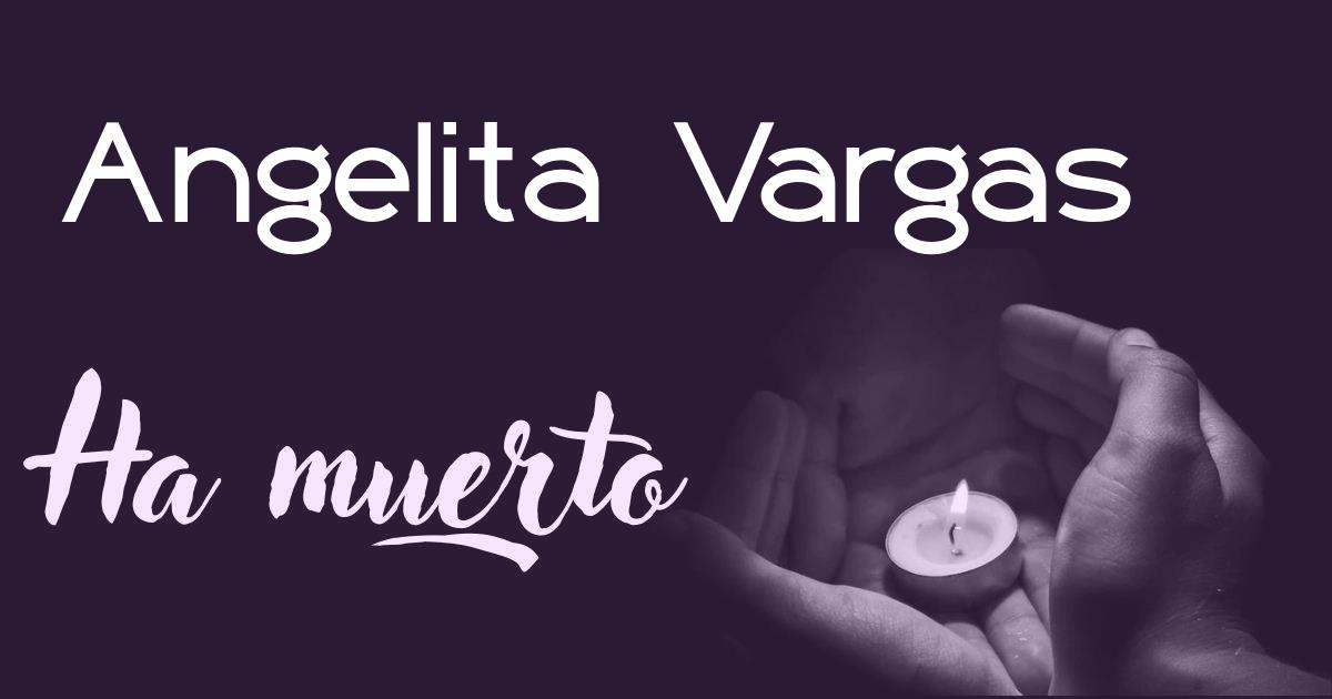 Angelita Vargas ha muerto