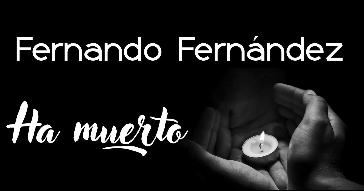 Fernando Fernández ha muerto