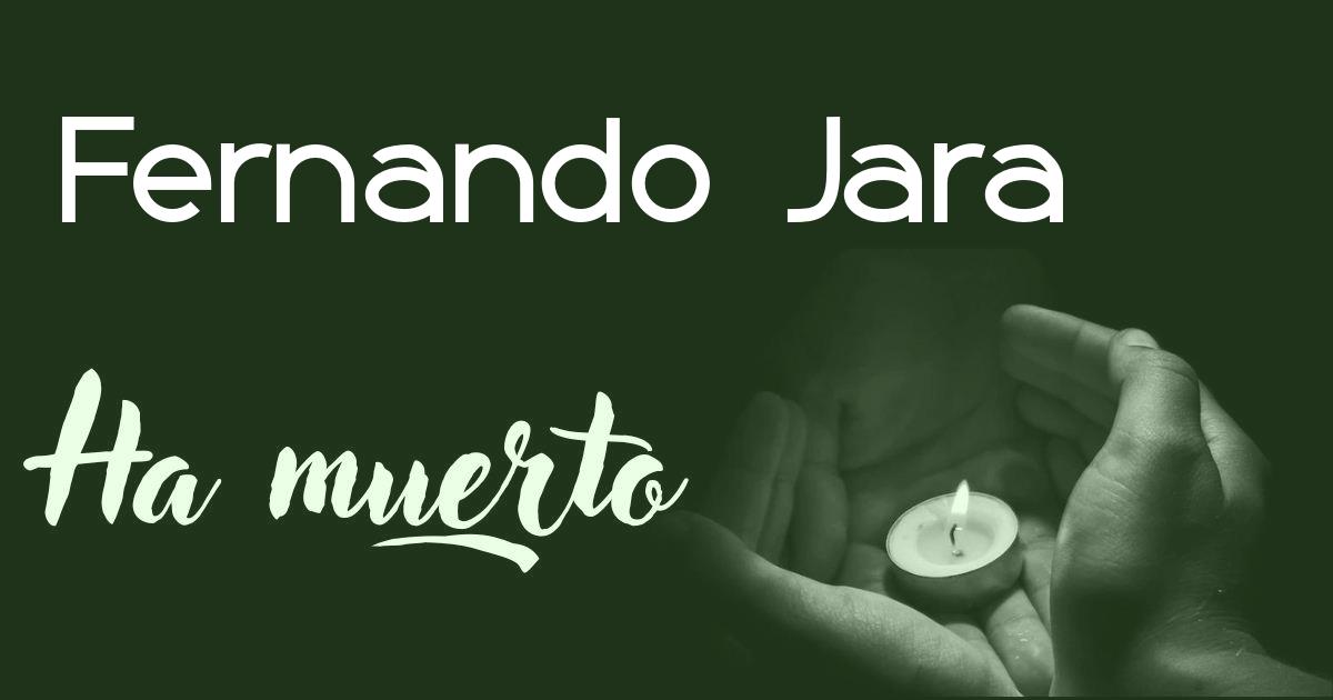 Fernando Jara ha muerto