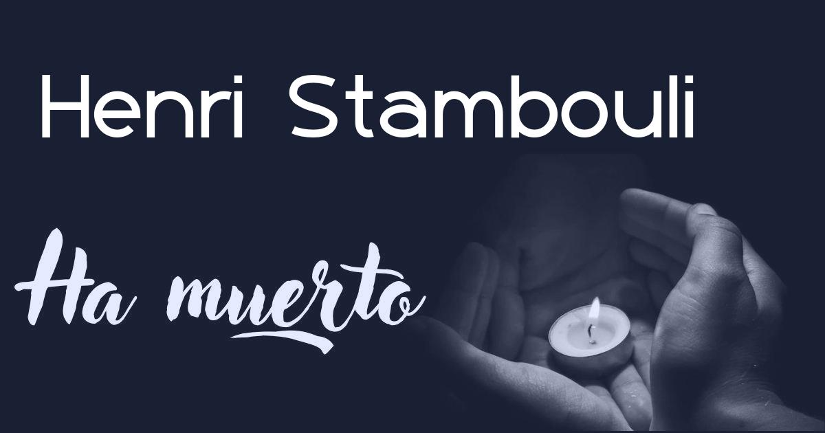 Henri Stambouli ha muerto