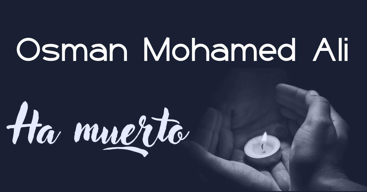 Osman Mohamed Ali ha muerto