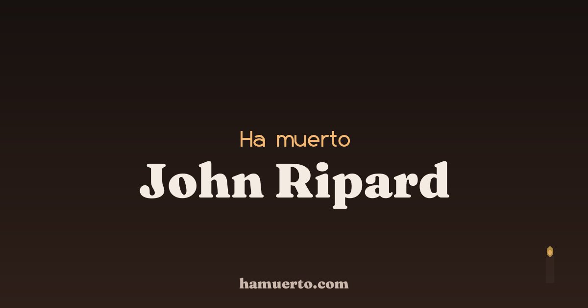 Ha muerto John Ripard