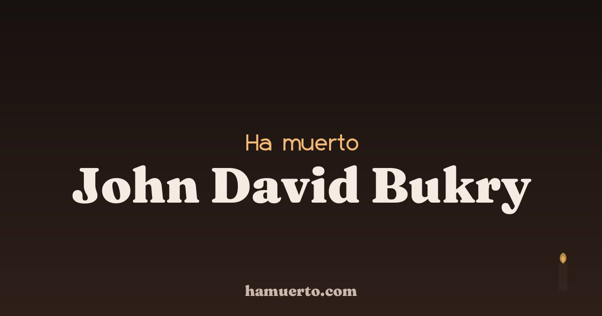 Ha muerto John David Bukry