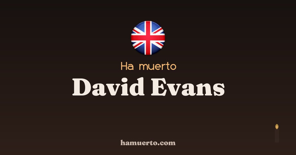 Ha muerto David Evans