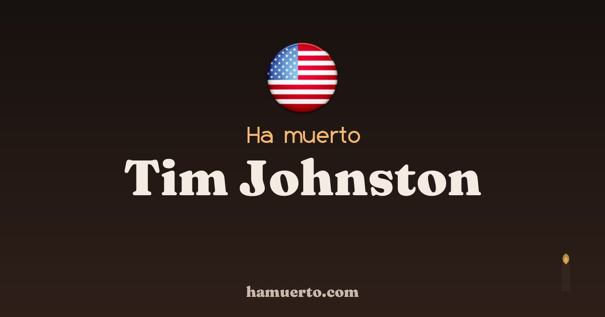 Ha muerto Tim Johnston