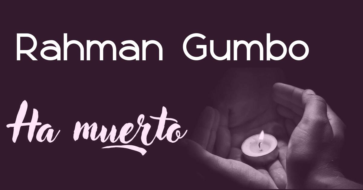Rahman Gumbo ha muerto