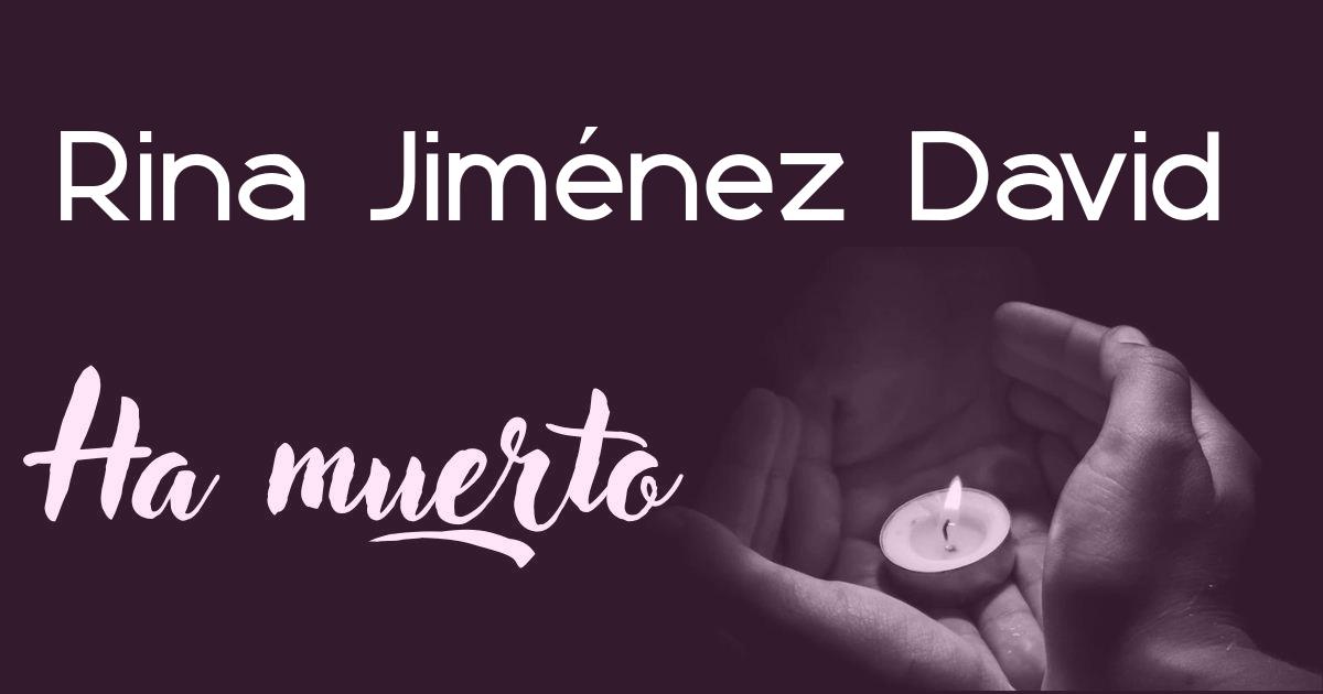 Rina Jiménez David ha muerto